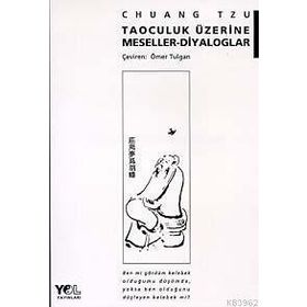 TAOCULUK ÜZERİNE MESELELER DIYALOGLAR - CHUANG TZU