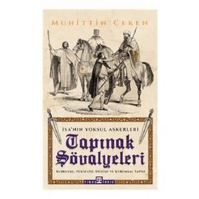 Tapınak Şövalyeleri - İsa'nın Yoksul Askerleri - Muhittin Çeken