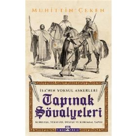 Tapınak Şövalyeleri - İsa'nın Yoksul Askerleri - Muhittin Çeken