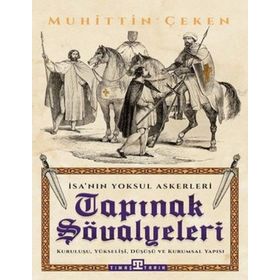 Tapınak Şövalyeleri - İsa'nın Yoksul Askerleri - Muhittin Çeken