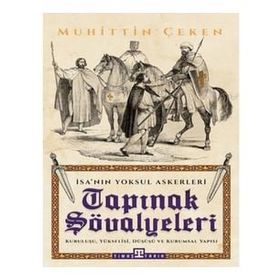 Tapınak Şövalyeleri - İsa'nın Yoksul Askerleri - Muhittin Çeken