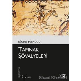 TAPINAK ŞÖVALYELERİ - REGINE PERNOUD
