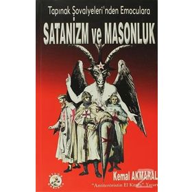 TAPINAK ŞOVALYELERİ'NDEN EMOCULARA SATANIZM VE MASONLUK - KEMAL AKMARAL