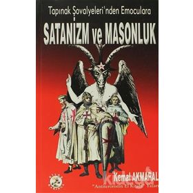 TAPINAK ŞOVALYELERİ'NDEN EMOCULARA SATANIZM VE MASONLUK - KEMAL AKMARAL