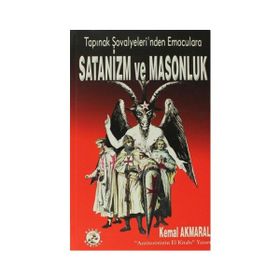 TAPINAK ŞOVALYELERİ'NDEN EMOCULARA SATANIZM VE MASONLUK - KEMAL AKMARAL
