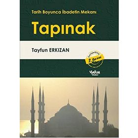 Tapınak: Tarih Boyunca İbadetin Mekanı - Tayfun Erkızan