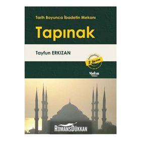 Tapınak: Tarih Boyunca İbadetin Mekanı - Tayfun Erkızan