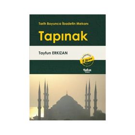 Tapınak: Tarih Boyunca İbadetin Mekanı - Tayfun Erkızan