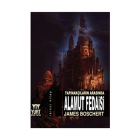TAPINAKÇILARIN ARASINDA ALAMUT FEDAISI (2. KITAP) - JAMES BOSCHERT