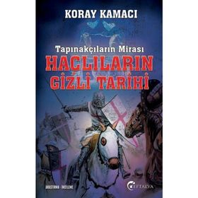 Tapınakçıların Mirası Haçlıların Gizli Tarihi - Koray Kamacı