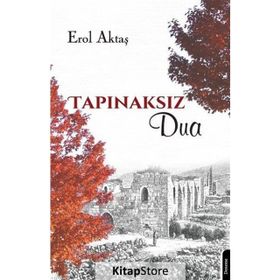 Tapınaksız Dua - Erol Aktaş