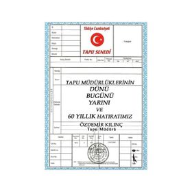 Tapu Müdürlüklerinin Dünü Bugünü Yarını ve 60 Yıllık Hatıratımız / Özdemir Kılınç