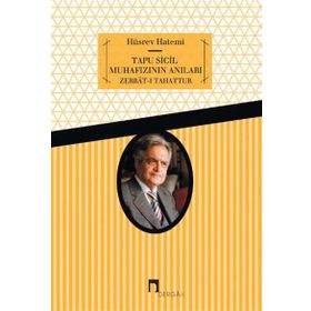 Tapu Sicil Muhafızının Anıları - Hüsrev Hatemi