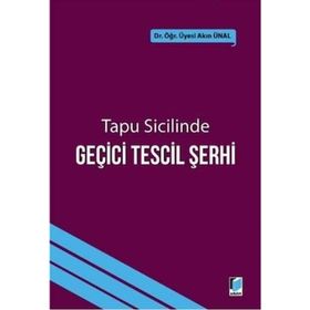 Tapu Sicilinde Geçici Tescil Şerhi - Akın Ünal
