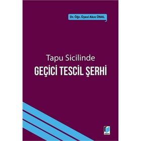 Tapu Sicilinde Geçici Tescil Şerhi - Akın Ünal