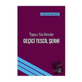 Tapu Sicilinde Geçici Tescil Şerhi - Akın Ünal