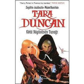 TARA DUNCAN KÖTÜ BÜYÜCÜNÜN TUZAĞI - SOPHIE AUDOUIN-MAMIKONIAN