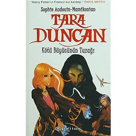 TARA DUNCAN KÖTÜ BÜYÜCÜNÜN TUZAĞI - SOPHIE AUDOUIN-MAMIKONIAN