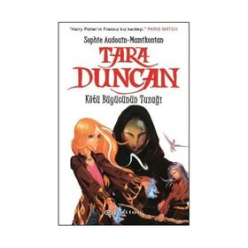 TARA DUNCAN KÖTÜ BÜYÜCÜNÜN TUZAĞI - SOPHIE AUDOUIN-MAMIKONIAN