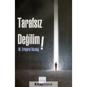Tarafsız Değilim - M. Ertuğrul Düzdağ