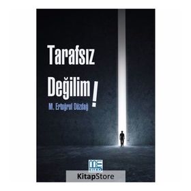 Tarafsız Değilim - M. Ertuğrul Düzdağ
