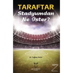 Taraftar Stadyumdan Ne İster? - Tuğbay İnan