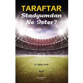 Taraftar Stadyumdan Ne İster? - Tuğbay İnan