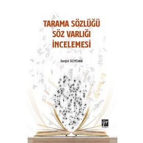 Tarama Sözlüğü Söz Varlığı İncelemesi - Serpil Soydan