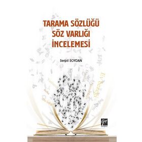Tarama Sözlüğü Söz Varlığı İncelemesi - Serpil Soydan