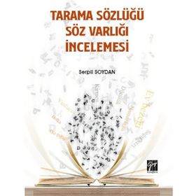 Tarama Sözlüğü Söz Varlığı İncelemesi - Serpil Soydan