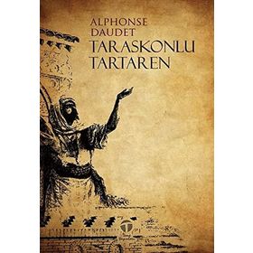 Taraskonlu Tartaren - Alphonse Daudet