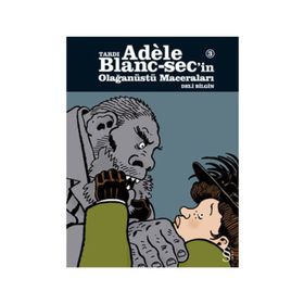 Tardı Adele Blanc-Sec’in Olağanüstü Maceraları 3: Deli Bilgin - Ömer Tecimer
