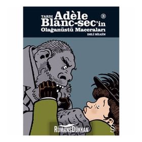 Tardı Adele Blanc-Sec’in Olağanüstü Maceraları 3: Deli Bilgin - Ömer Tecimer