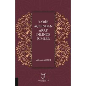 Ta'rib Açısından Arap Dilinde İsimler / Mehmet Akıncı