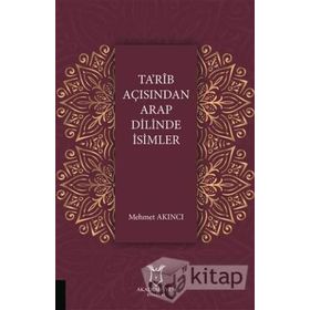 Ta'rib Açısından Arap Dilinde İsimler / Mehmet Akıncı