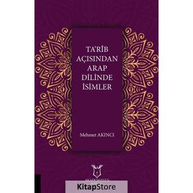 Ta'rib Açısından Arap Dilinde İsimler / Mehmet Akıncı