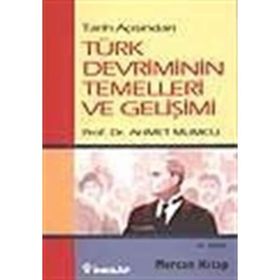 TARIH AÇISINDAN TÜRK DEVRIMININ TEMELLERI VE GELİŞİMİ - AHMET MUMCU
