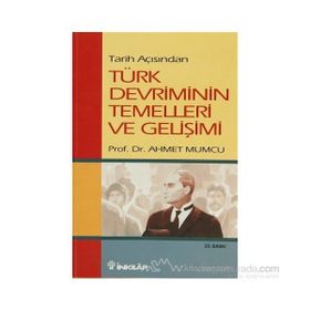 TARIH AÇISINDAN TÜRK DEVRIMININ TEMELLERI VE GELİŞİMİ - AHMET MUMCU