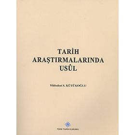 Tarih Araştırmalarında Usul - Mübahat S. Kütükoğlu