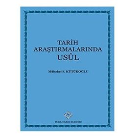 Tarih Araştırmalarında Usul - Mübahat S. Kütükoğlu
