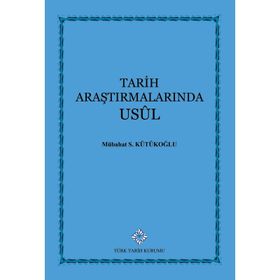 Tarih Araştırmalarında Usul - Mübahat S. Kütükoğlu