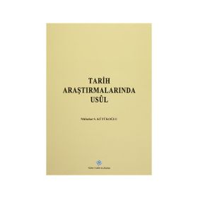 Tarih Araştırmalarında Usul - Mübahat S. Kütükoğlu