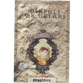 Tarih Aynası 4 - Dikenli Ok Uçları - Çiğdem Özelsancak Ataş