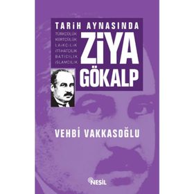 TARIH AYNASINDA ZIYA GÖKALP - VEHBI VAKKASOĞLU