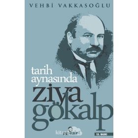 TARIH AYNASINDA ZIYA GÖKALP - VEHBI VAKKASOĞLU