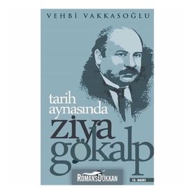 TARIH AYNASINDA ZIYA GÖKALP - VEHBI VAKKASOĞLU