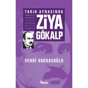 TARIH AYNASINDA ZIYA GÖKALP - VEHBI VAKKASOĞLU