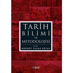 Tarih Bilimi ve Metodolojisi - Kolektif