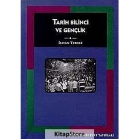 TARIH BILINCI VE GENÇLİK - İLHAN TEKELI