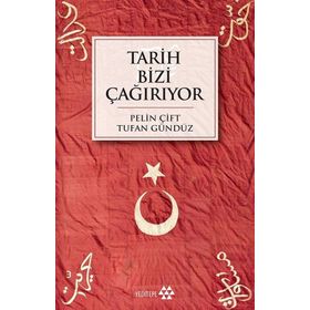 Tarih Bizi Çağırıyor - Tufan Gündüz